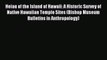 Read Heiau of the Island of Hawaii: A Historic Survey of Native Hawaiian Temple Sites (Bishop