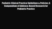 Read Pediatric Clinical Practice Guidelines & Policies: A Compendium of Evidence-Based Research