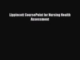Read Lippincott CoursePoint for Nursing Health Assessment Ebook Free