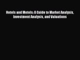 [Download PDF] Hotels and Motels: A Guide to Market Analysis Investment Analysis and Valuations