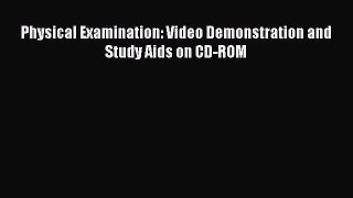 Download Physical Examination: Video Demonstration and Study Aids on CD-ROM PDF Free