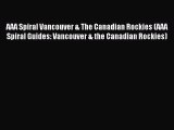 [Download PDF] AAA Spiral Vancouver & The Canadian Rockies (AAA Spiral Guides: Vancouver &