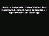 Read Nonlinear Analysis of Gas-Water/Oil-Water Two-Phase Flow in Complex Networks (SpringerBriefs