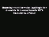 Download Measuring Sectoral Innovation Capability in Nine Areas of the UK Economy: Report for
