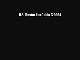 PDF U.S. Master Tax Guide (2008) Free Books