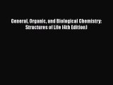 Read General Organic and Biological Chemistry: Structures of Life (4th Edition) PDF Online