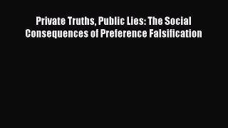 Download Private Truths Public Lies: The Social Consequences of Preference Falsification PDF