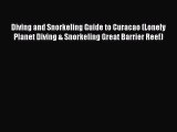 [Download PDF] Diving and Snorkeling Guide to Curacao (Lonely Planet Diving & Snorkeling Great