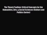 Read The Theory Toolbox: Critical Concepts for the Humanities Arts & Social Sciences (Culture