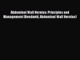 Read Abdominal Wall Hernias: Principles and Management (Bendavid Abdominal Wall Hernias) Ebook