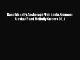 Read Rand Mcnally Anchorage/Fairbanks/Juneau: Alaska (Rand McNally Streets Of...) Ebook Free