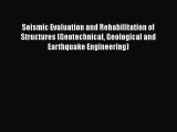 Read Seismic Evaluation and Rehabilitation of Structures (Geotechnical Geological and Earthquake