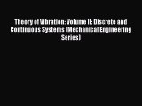 Read Theory of Vibration: Volume II: Discrete and Continuous Systems (Mechanical Engineering