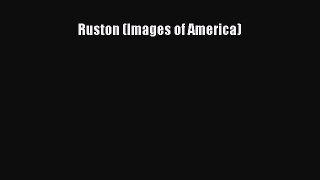 [Download PDF] Ruston (Images of America)  Full eBook