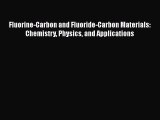 Read Fluorine-Carbon and Fluoride-Carbon Materials: Chemistry Physics and Applications Ebook