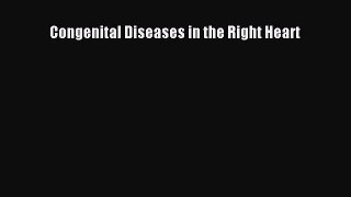 Download Congenital Diseases in the Right Heart Ebook Online