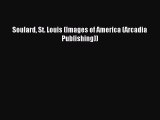 [Download PDF] Soulard St. Louis (Images of America (Arcadia Publishing))  Full eBook