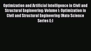 Download Optimization and Artificial Intelligence in Civil and Structural Engineering: Volume