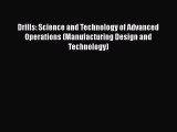 Read Drills: Science and Technology of Advanced Operations (Manufacturing Design and Technology)