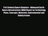 Read 21st Century Space Elevators - Advanced Earth-Space Infrastructure: NASA Report on Technology