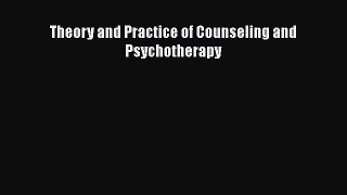 Read Theory and Practice of Counseling and Psychotherapy Ebook Free