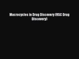 Download Macrocycles in Drug Discovery (RSC Drug Discovery) PDF Free