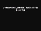 Read Diet Analysis Plus 2 terms (12 months) Printed Access Card Ebook Online