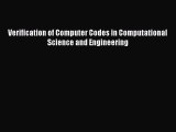 Read Verification of Computer Codes in Computational Science and Engineering Ebook Online