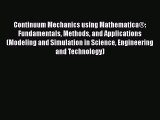 Read Continuum Mechanics using Mathematica®: Fundamentals Methods and Applications (Modeling