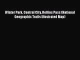Read Winter Park Central City Rollins Pass (National Geographic Trails Illustrated Map) Ebook