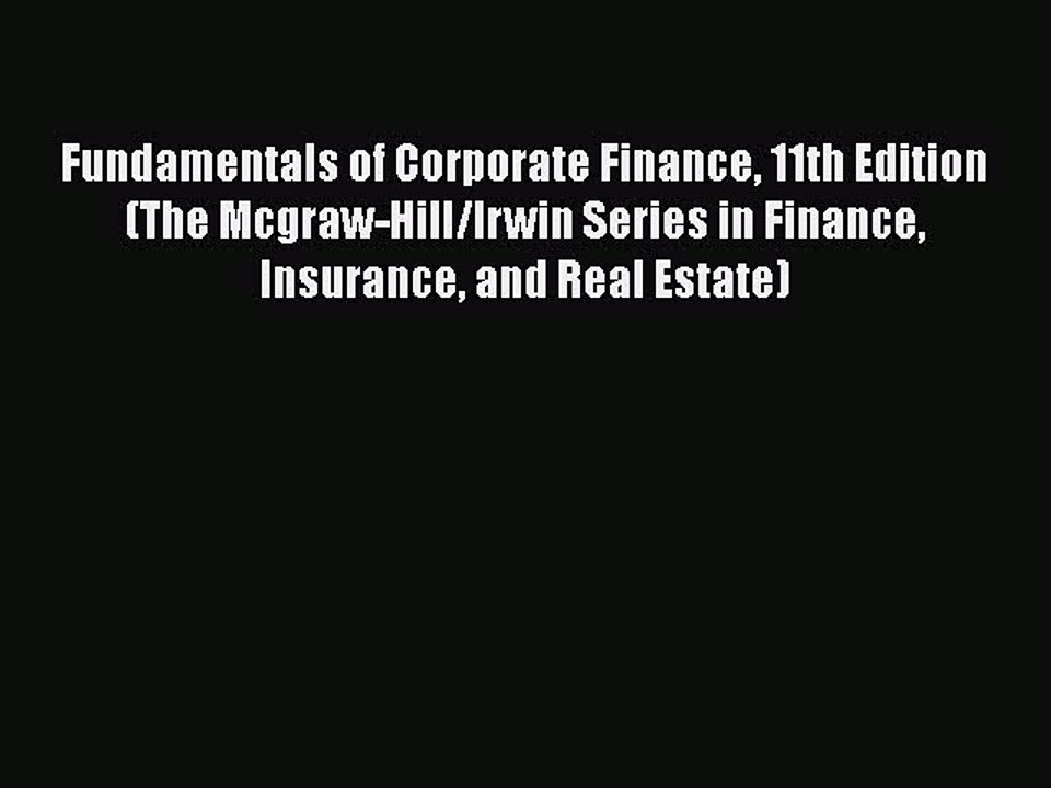 [PDF] Fundamentals of Corporate Finance 11th Edition (The Mcgraw-Hill/Irwin Series in Finance