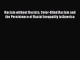 Read Racism without Racists: Color-Blind Racism and the Persistence of Racial Inequality in