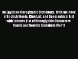 [PDF] An Egyptian Hieroglyphic Dictionary : With an Index of English Words King List and Geographical