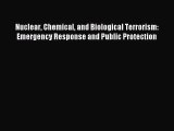 Read Nuclear Chemical and Biological Terrorism: Emergency Response and Public Protection Ebook