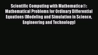 Read Scientific Computing with Mathematica®: Mathematical Problems for Ordinary Differential