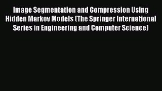 Download Image Segmentation and Compression Using Hidden Markov Models (The Springer International
