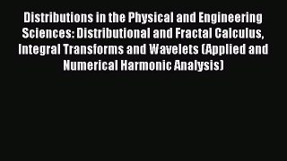 Read Distributions in the Physical and Engineering Sciences: Distributional and Fractal Calculus
