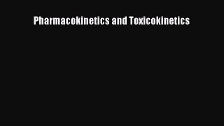 Read Pharmacokinetics and Toxicokinetics Ebook Online