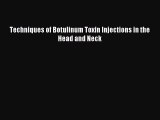 Read Techniques of Botulinum Toxin Injections in the Head and Neck Ebook Online