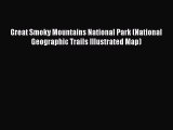 Read Great Smoky Mountains National Park (National Geographic Trails Illustrated Map) Ebook