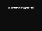 Download Our Voices: Psychology of Women Ebook Free