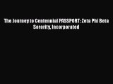 [PDF] The Journey to Centennial PASSPORT: Zeta Phi Beta Sorority Incorporated [Read] Online