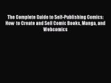 Read The Complete Guide to Self-Publishing Comics: How  to Create and Sell Comic Books Manga