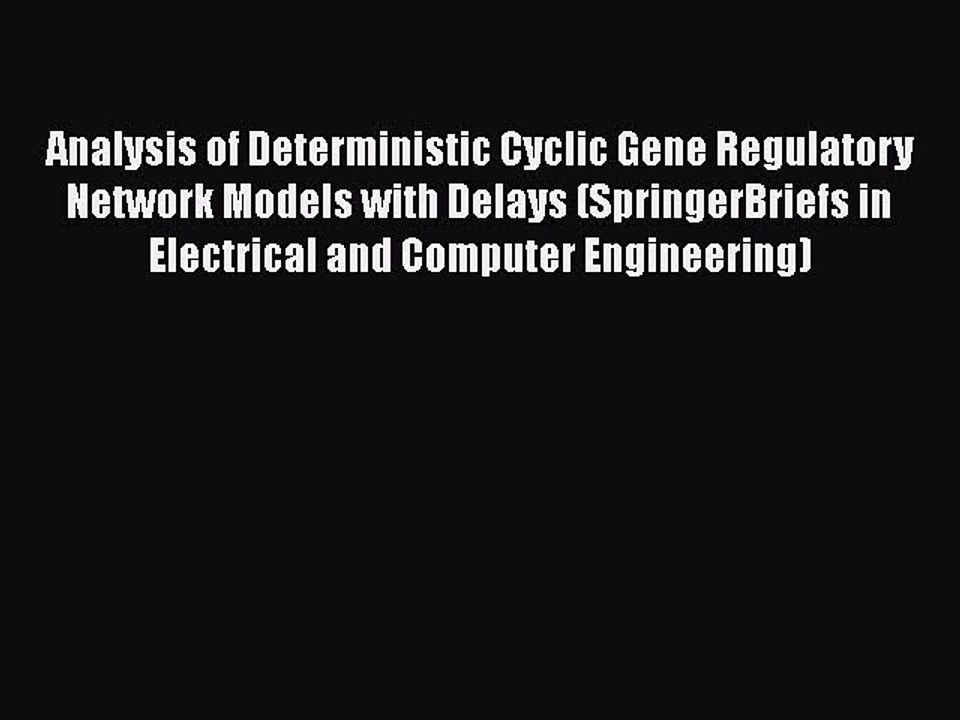 Read Analysis of Deterministic Cyclic Gene Regulatory Network Models with Delays (SpringerBriefs