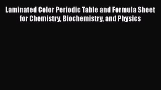 [PDF] Laminated Color Periodic Table and Formula Sheet for Chemistry Biochemistry and Physics