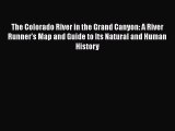 Read The Colorado River in the Grand Canyon: A River Runner's Map and Guide to Its Natural