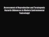 Read Assessment of Reproductive and Teratogenic Hazards (Advances in Modern Environmental Toxicology)