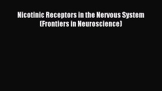 Download Nicotinic Receptors in the Nervous System (Frontiers in Neuroscience) PDF Free