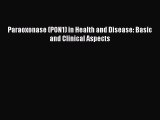 Read Paraoxonase (PON1) in Health and Disease: Basic and Clinical Aspects Ebook Free