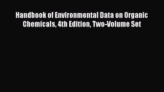 Download Handbook of Environmental Data on Organic Chemicals 4th Edition Two-Volume Set PDF